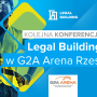 Konferencja Legal Building  – po raz pierwszy w Rzeszowie!